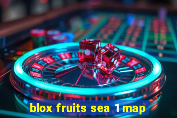 blox fruits sea 1 map